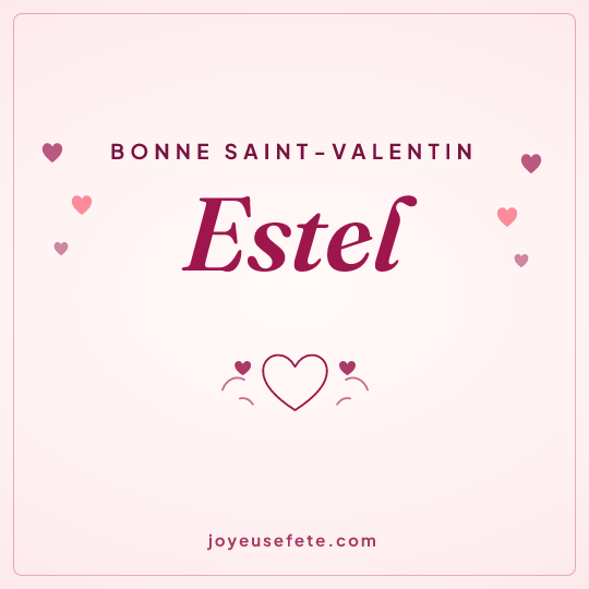 Image carrée « Bonne Saint-Valentin Estel » pour WhatsApp