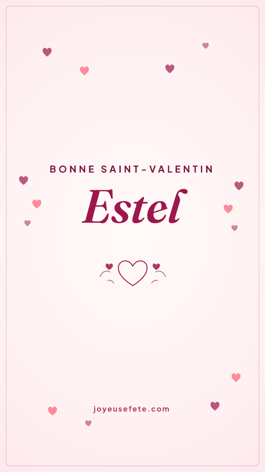 Image « Bonne Saint-Valentin Estel » au format story