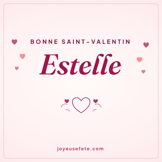 Image carrée « Bonne Saint-Valentin Estelle » pour WhatsApp