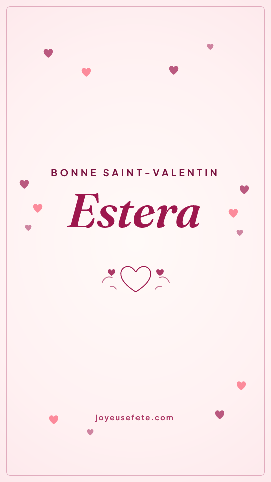 Image « Bonne Saint-Valentin Estera » au format story