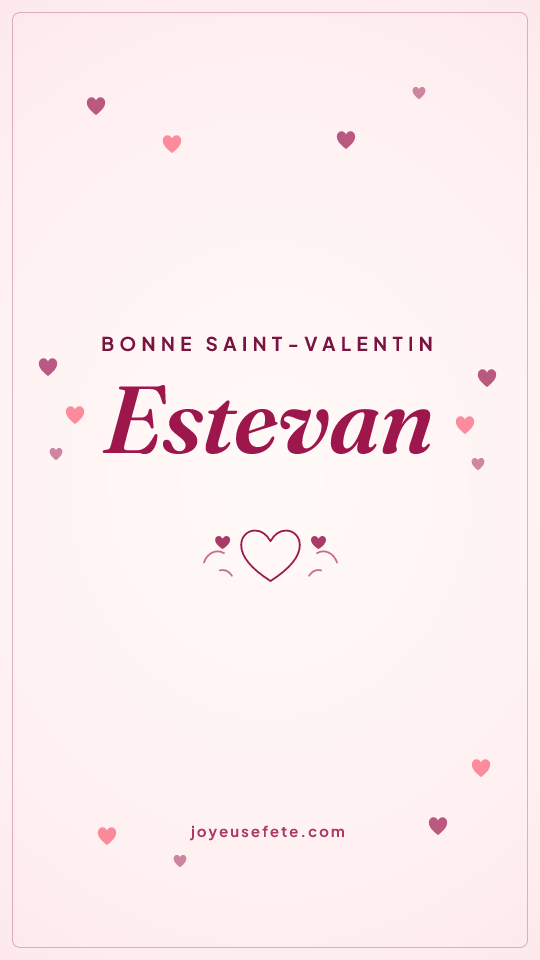 Image « Bonne Saint-Valentin Estevan » au format story
