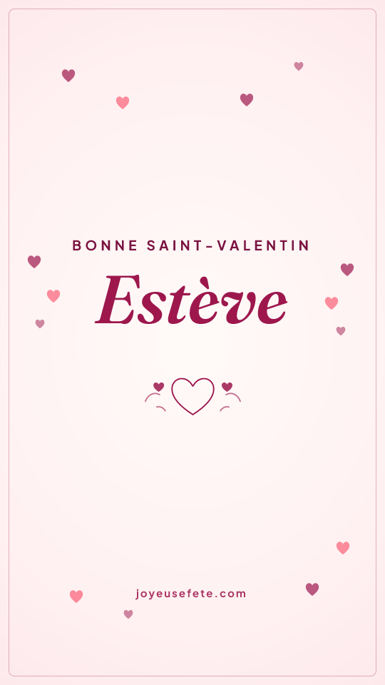 Image « Bonne Saint-Valentin Estève » au format story