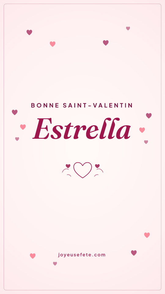 Image « Bonne Saint-Valentin Estrella » au format story