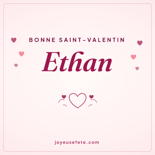 Image carrée « Bonne Saint-Valentin Ethan » pour WhatsApp