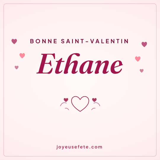Image carrée « Bonne Saint-Valentin Ethane » pour WhatsApp
