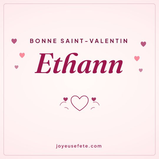 Image carrée « Bonne Saint-Valentin Ethann » pour WhatsApp