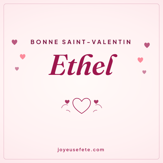 Image carrée « Bonne Saint-Valentin Ethel » pour WhatsApp