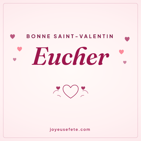 Image carrée « Bonne Saint-Valentin Eucher » pour WhatsApp