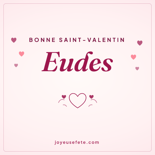 Image carrée « Bonne Saint-Valentin Eudes » pour WhatsApp