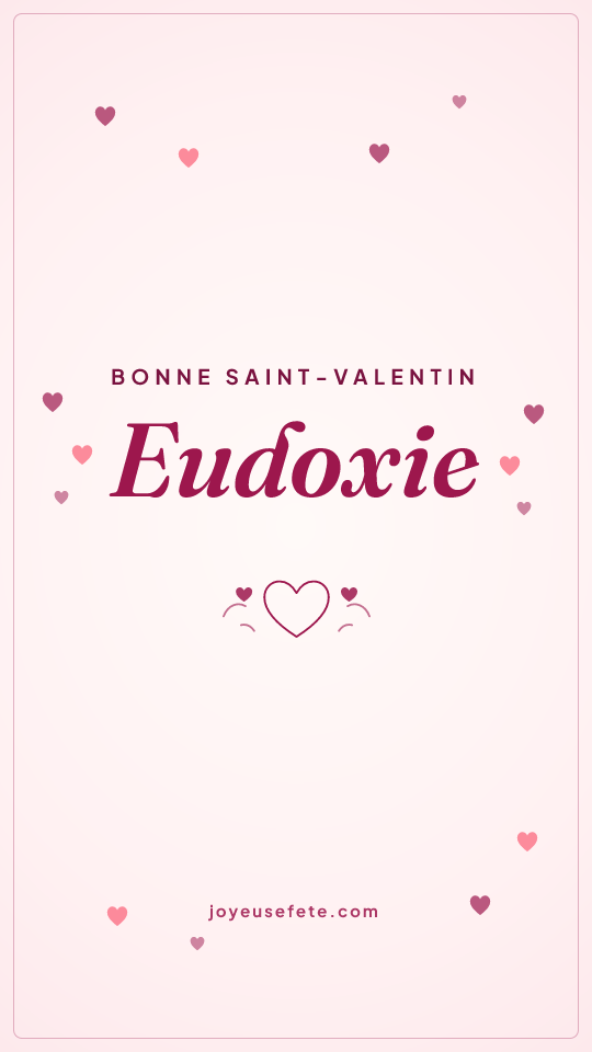 Image « Bonne Saint-Valentin Eudoxie » au format story
