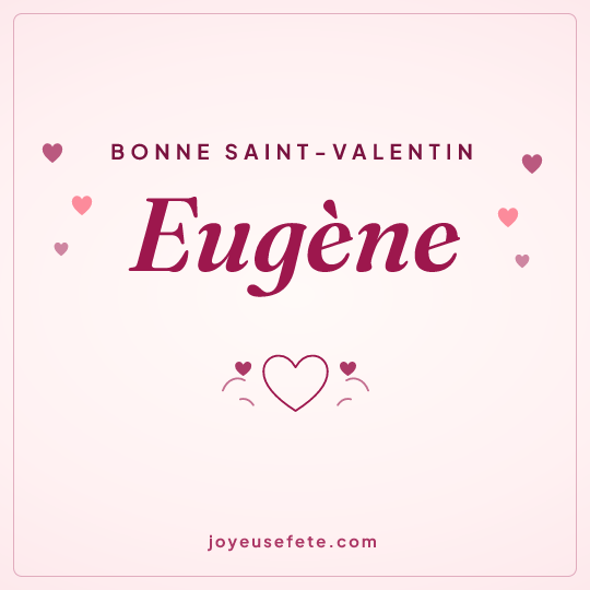 Image carrée « Bonne Saint-Valentin Eugène » pour WhatsApp