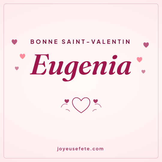 Image carrée « Bonne Saint-Valentin Eugenia » pour WhatsApp
