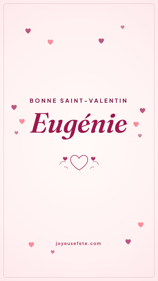 Image « Bonne Saint-Valentin Eugénie » au format story