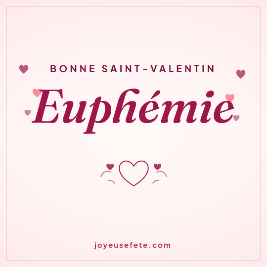 Image carrée « Bonne Saint-Valentin Euphemie » pour WhatsApp