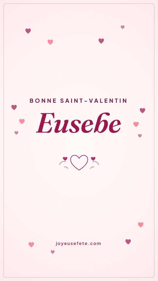 Image « Bonne Saint-Valentin Eusebe » au format story
