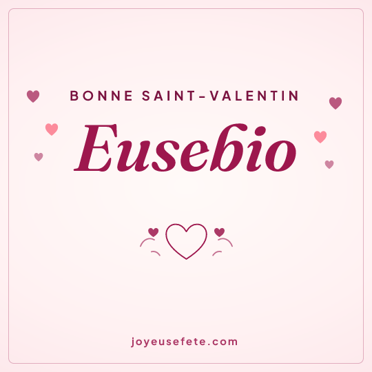 Image carrée « Bonne Saint-Valentin Eusebio » pour WhatsApp