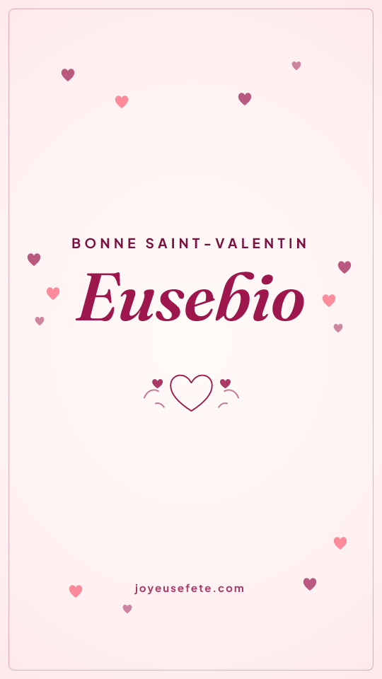 Image « Bonne Saint-Valentin Eusebio » au format story