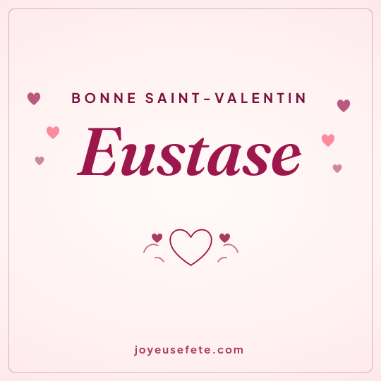 Image carrée « Bonne Saint-Valentin Eustase » pour WhatsApp