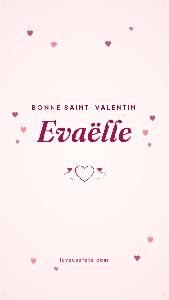 Image « Bonne Saint-Valentin Evaëlle » au format story