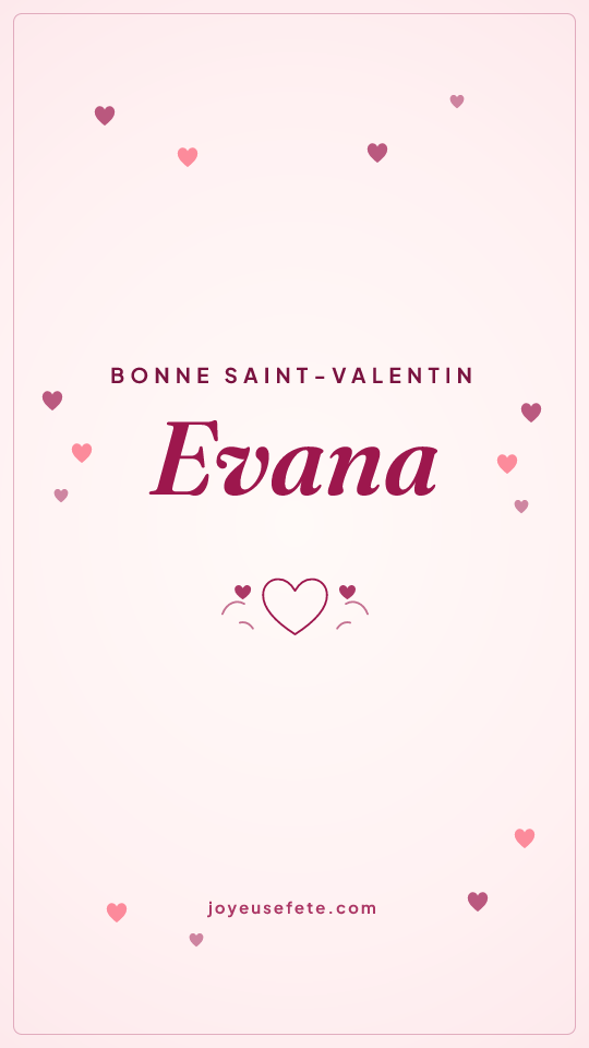 Image « Bonne Saint-Valentin Evana » au format story