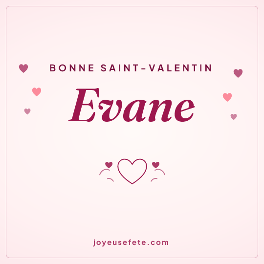 Image carrée « Bonne Saint-Valentin Evane » pour WhatsApp
