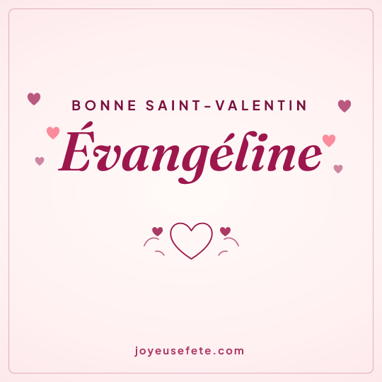 Image carrée « Bonne Saint-Valentin Évangéline » pour WhatsApp