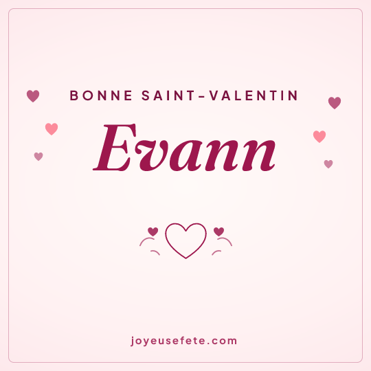 Image carrée « Bonne Saint-Valentin Evann » pour WhatsApp