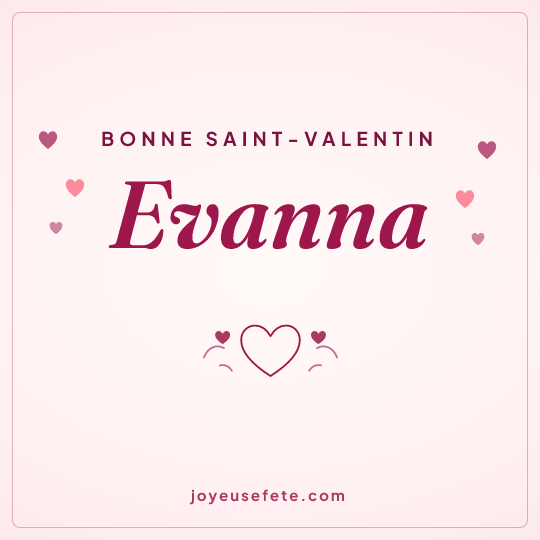 Image carrée « Bonne Saint-Valentin Evanna » pour WhatsApp