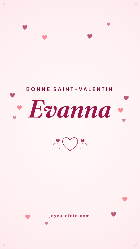 Image « Bonne Saint-Valentin Evanna » au format story