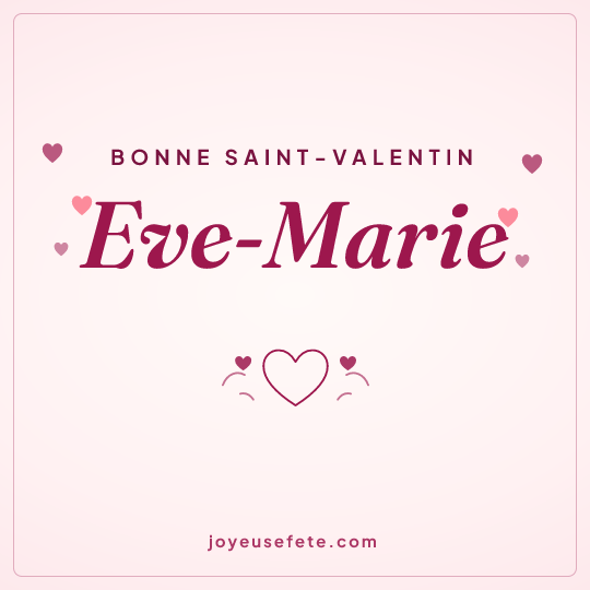 Image carrée « Bonne Saint-Valentin Eve-Marie » pour WhatsApp