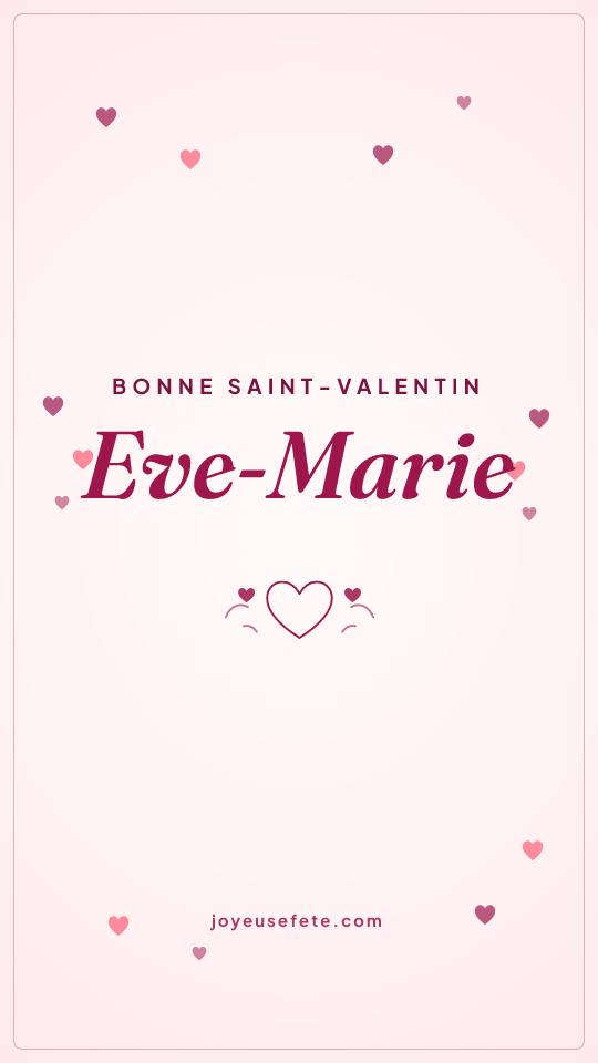 Image « Bonne Saint-Valentin Eve-Marie » au format story
