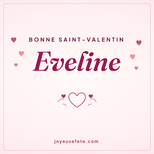 Image carrée « Bonne Saint-Valentin Eveline » pour WhatsApp