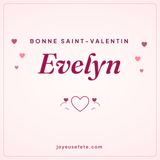 Image carrée « Bonne Saint-Valentin Evelyn » pour WhatsApp