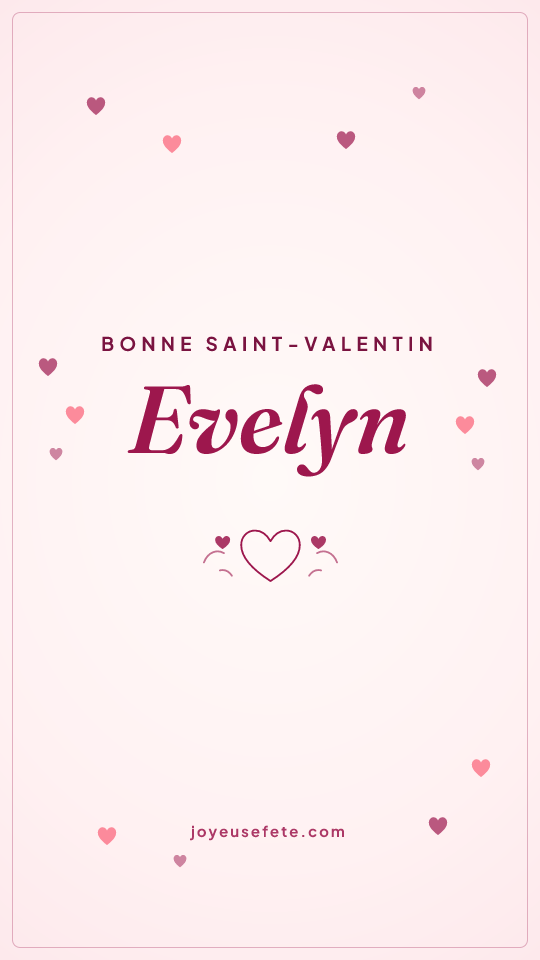 Image « Bonne Saint-Valentin Evelyn » au format story