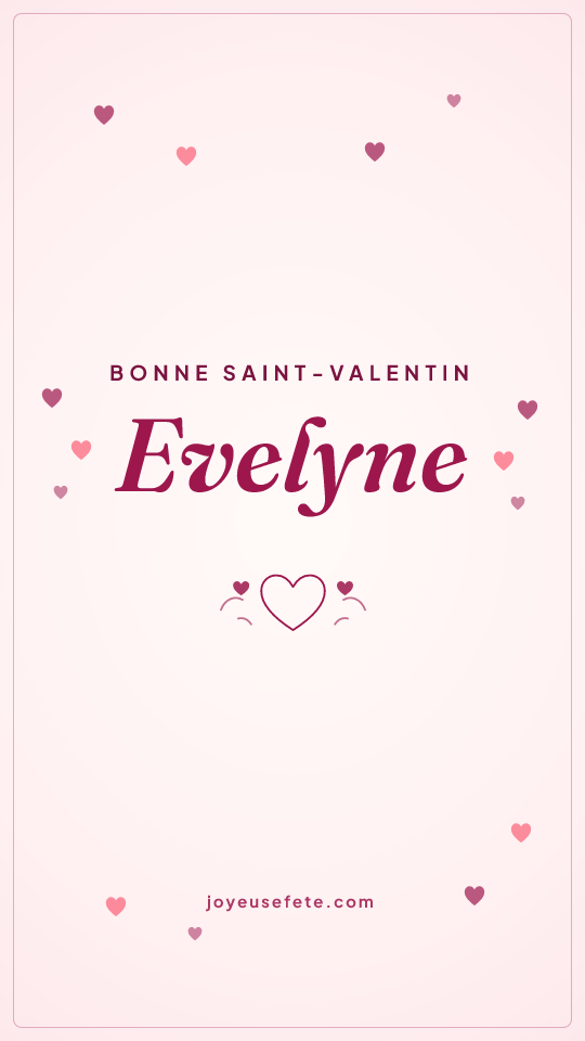 Image « Bonne Saint-Valentin Evelyne » au format story