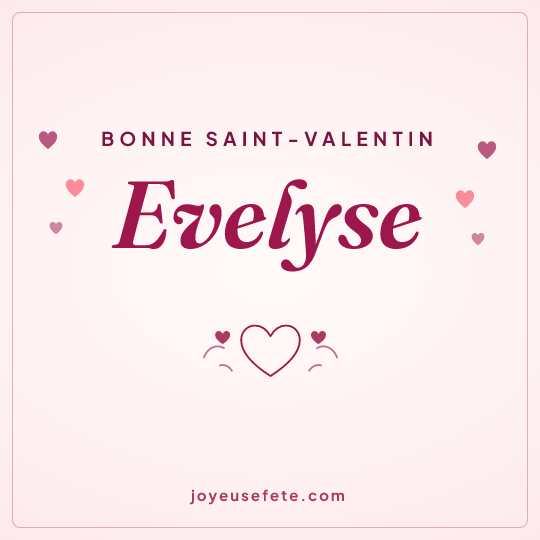 Image carrée « Bonne Saint-Valentin Evelyse » pour WhatsApp