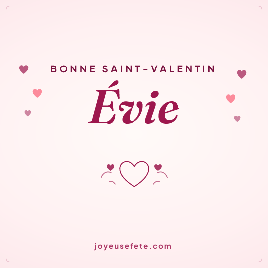 Image carrée « Bonne Saint-Valentin Évie » pour WhatsApp