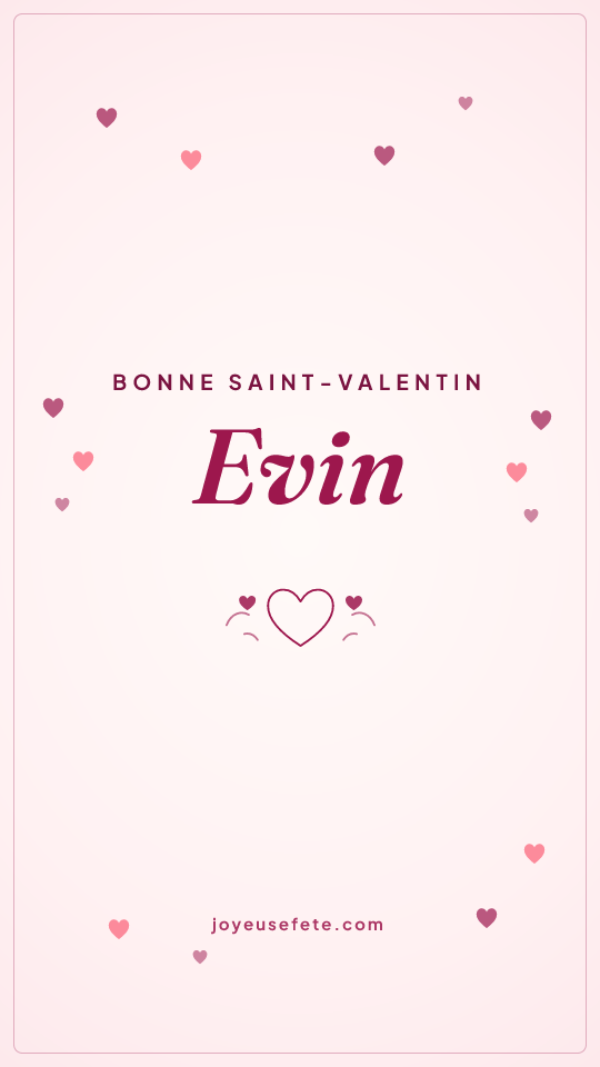 Image « Bonne Saint-Valentin Evin » au format story