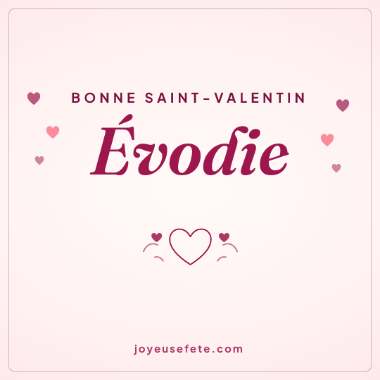 Image carrée « Bonne Saint-Valentin Évodie » pour WhatsApp