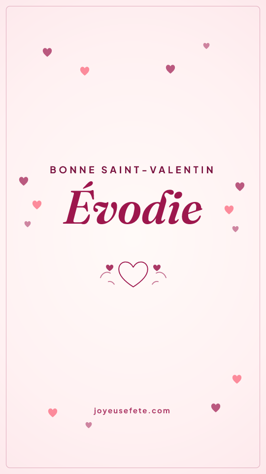 Image « Bonne Saint-Valentin Évodie » au format story