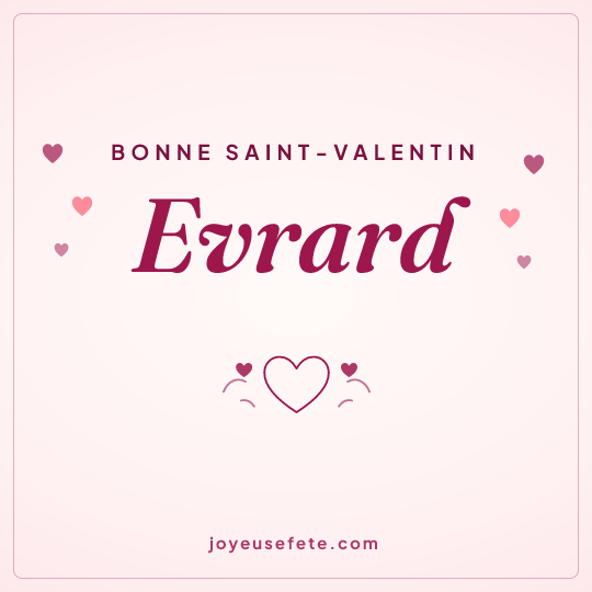 Image carrée « Bonne Saint-Valentin Evrard » pour WhatsApp