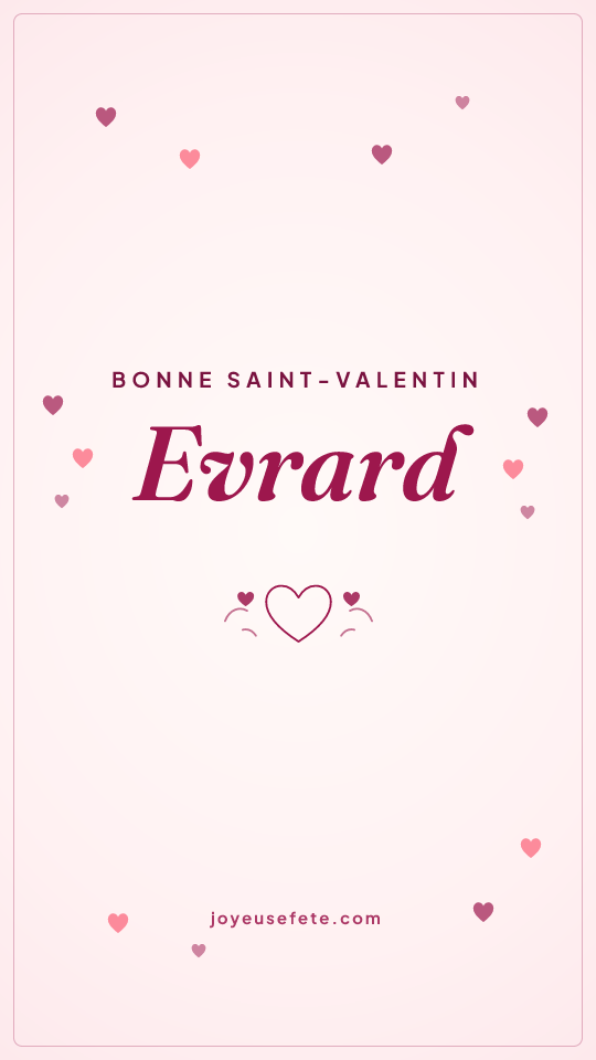 Image « Bonne Saint-Valentin Evrard » au format story
