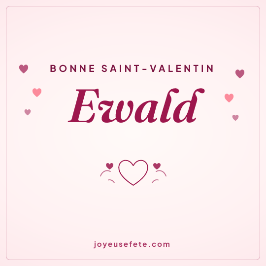 Image carrée « Bonne Saint-Valentin Ewald » pour WhatsApp