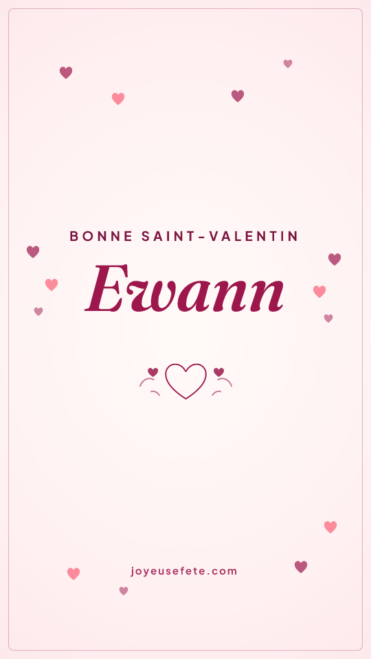 Image « Bonne Saint-Valentin Ewann » au format story