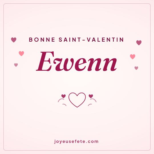 Image carrée « Bonne Saint-Valentin Ewenn » pour WhatsApp