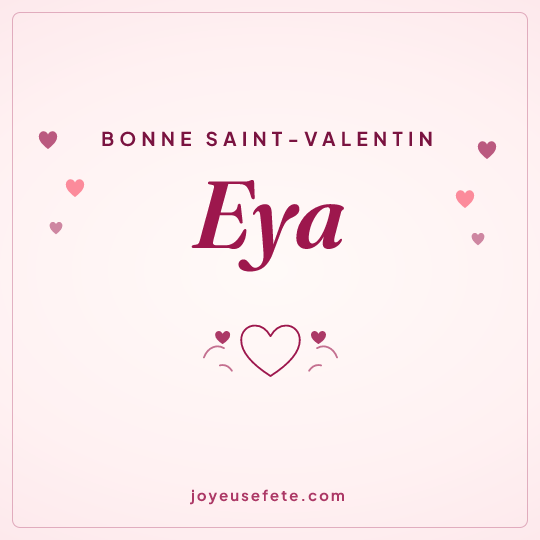 Image carrée « Bonne Saint-Valentin Eya » pour WhatsApp