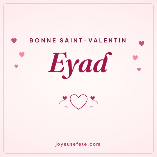 Image carrée « Bonne Saint-Valentin Eyad » pour WhatsApp