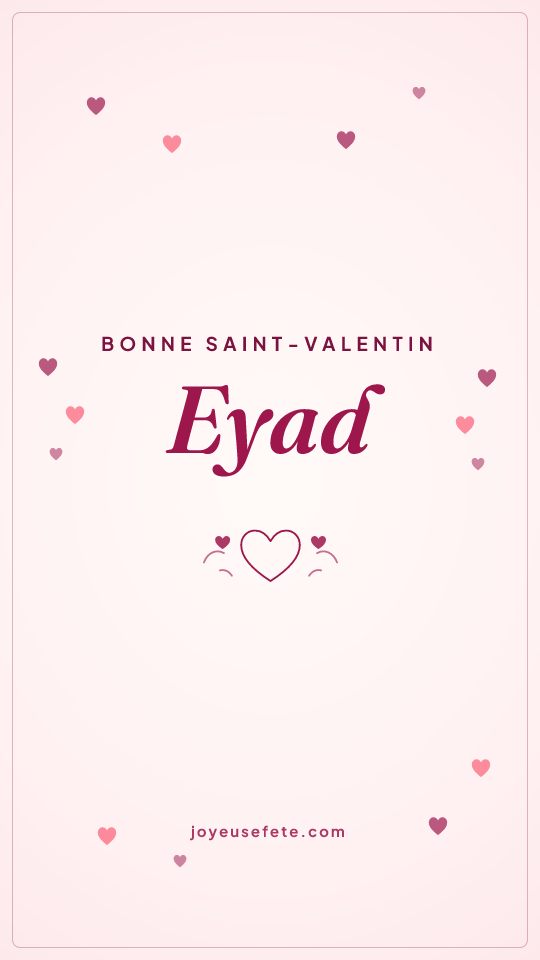 Image « Bonne Saint-Valentin Eyad » au format story