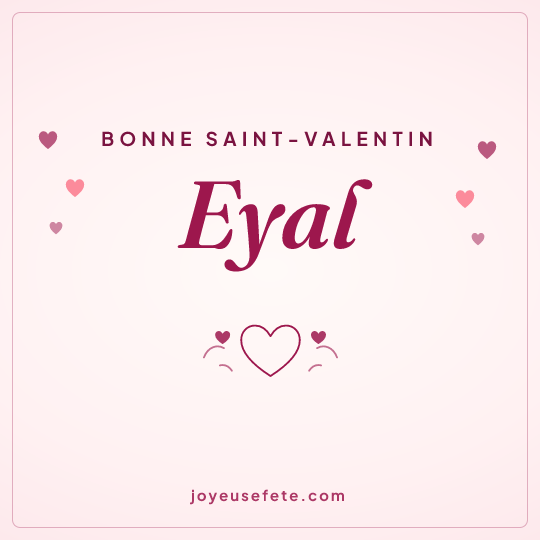 Image carrée « Bonne Saint-Valentin Eyal » pour WhatsApp