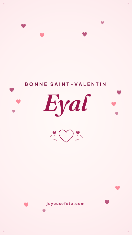 Image « Bonne Saint-Valentin Eyal » au format story